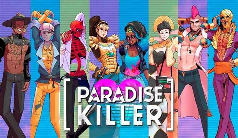 Paradise Killer! การผจญภัยอันแสนวิปริตในการไขคดีฆาตกรรมในสรวงสวรรค์ที่เน่าเฟะ